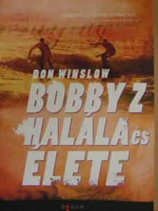 Don Winslow - Bobby Z halála és élete [antikvár]