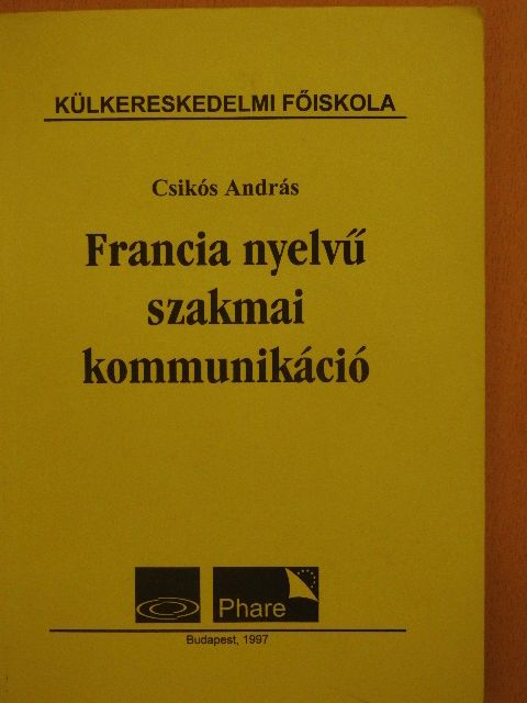 Csikós András - Francia nyelvű szakmai kommunikáció [antikvár]