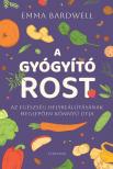 Emma Bardwell - A gyógyító rost - Az egészség helyreállításának meglepően könnyű útja [eKönyv: epub, mobi]