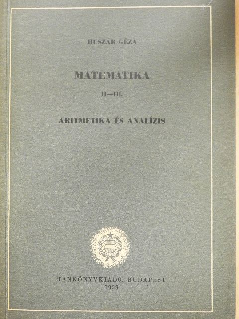 Huszár Géza - Matematika II-III. [antikvár]