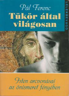 Pál Ferenc - Tükör által világosan [antikvár]