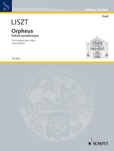 LISZT - ORPHEUS POEME SYMPHONIQUE TRANSCRIPTION POUR ORGUE (J.GUILLOU)