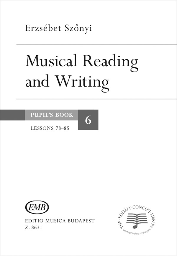 SZŐNYI ERZSÉBET - MUSICAL READING AND WRITING PUPIL`S BOOK VOLUME VI