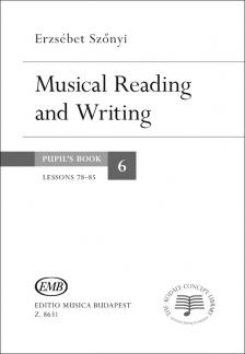 SZŐNYI ERZSÉBET - MUSICAL READING AND WRITING PUPIL`S BOOK VOLUME VI