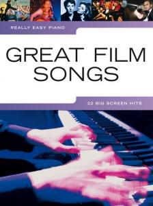 GREAT FILM SONGS. 22 BIG SCREEN HITS, REALLY EASY PIANO
