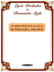 GILLOCK, WILLIAM L. - LYRIC PRELUDES IN ROMANTIC STYLE. 24 SHORT PIECES IN ALL KEYS
