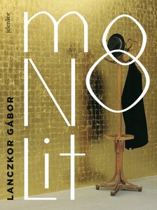 LANCZKOR GÁBOR - Monolit [eKönyv: epub, mobi]