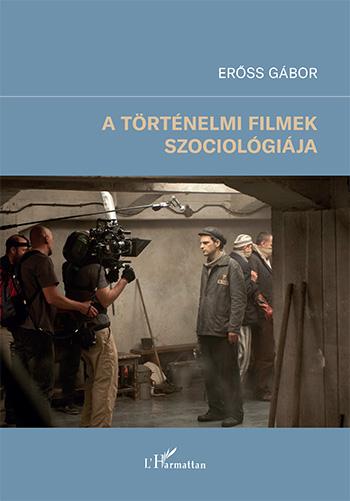 Erőss Gábor - A történelmi filmek szociológiája