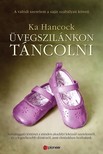 Ka Hancock - Üvegszilánkon táncolni [eKönyv: epub, mobi]