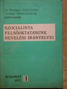 Szocialista felsőoktatásunk nevelési irányelvei [antikvár]