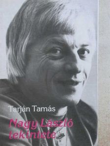 Tarján Tamás - Nagy László tekintete [antikvár]