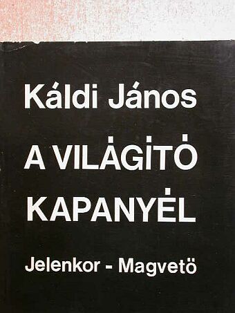 Káldi János - A világító kapanyél [antikvár]