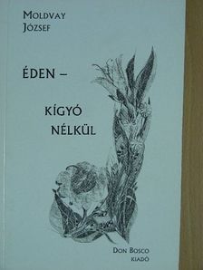 Moldvay József - Éden - kígyó nélkül [antikvár]