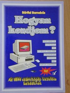 Bártfai Barnabás - Hogyan kezdjem? [antikvár]