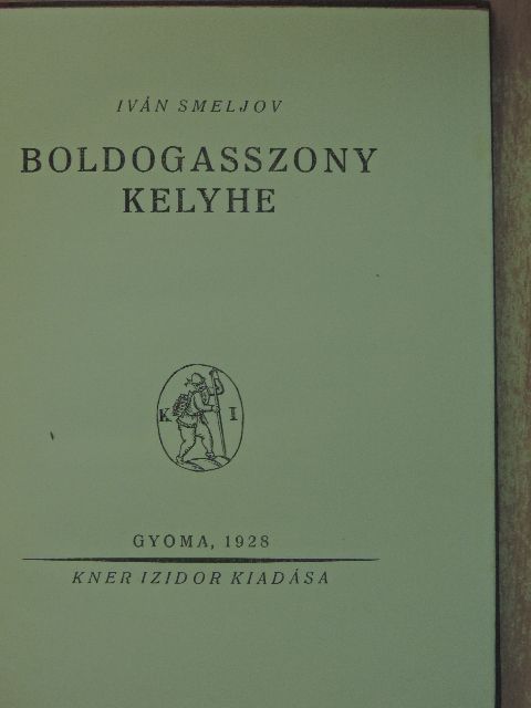 Ivan Smeljov - Boldogasszony kelyhe [antikvár]