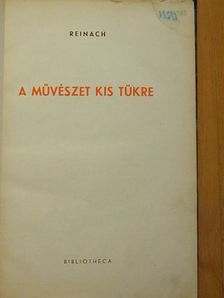 Reinach - A művészet kis tükre [antikvár]