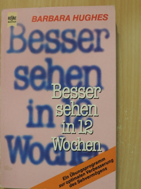 Barbara Hughes - Besser sehen in 12 Wochen [antikvár]
