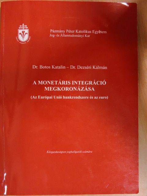 Dr. Botos Katalin - A monetáris integráció megkoronázása [antikvár]