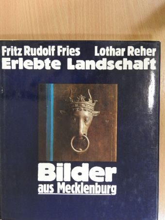 Fritz Rudolf Fries - Erlebte Landschaft [antikvár]