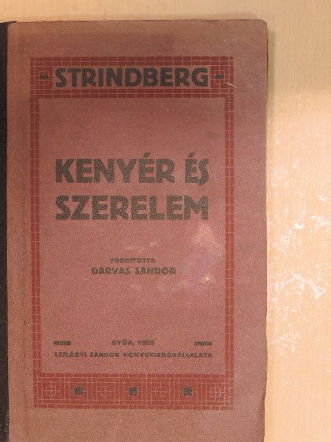Strindberg - Kenyér és szerelem/Corinna/Akik nem tanulnak.../Nagy Péter [antikvár]