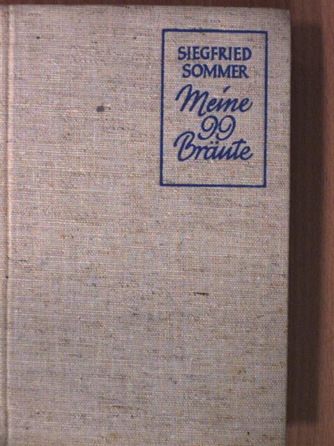 Siegfried Sommer - Meine 99 Bräute [antikvár]