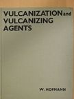 Werner Hofmann - Vulcanization and Vulcanizing Agents [antikvár]