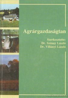 Szénay László Dr. (szerk.), Villányi László Dr. (szerk.) - Agrárgazdaságtan [antikvár]