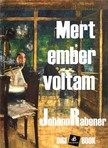 Johann Rabener - Mert ember voltam [eKönyv: epub, mobi]