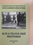Bányász Ibolya - 30 év a Tölgyes erdő árnyékában [antikvár]