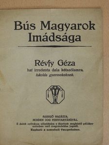Révfy Géza - Bús Magyarok Imádsága [antikvár]