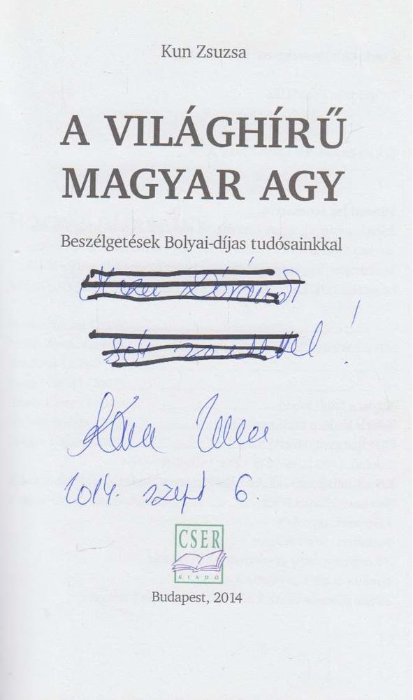 Kun Zsuzsa - A világhírű magyar agy (dedikált) [antikvár]