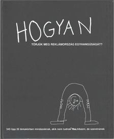 Hogyan törjük meg reklámország egyhangúságát? [antikvár]