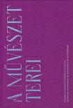 Révész Emese, Bojtos Anikó, Albert Ádám - A MŰVÉSZET TEREI - A Magyar Képzőművészeti Egyetem műemléki öröksége és művészeti gyűjteményei