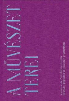 Révész Emese, Bojtos Anikó, Albert Ádám - A MŰVÉSZET TEREI - A Magyar Képzőművészeti Egyetem műemléki öröksége és művészeti gyűjteményei