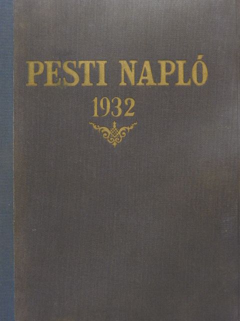Dr. Massány Ernő - Pesti Napló Képes Műmelléklet 1932. január-december [antikvár]