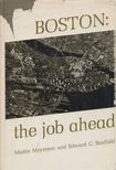 Martin Meyerson, Edward C. Banfield - Boston: the job ahead [antikvár]