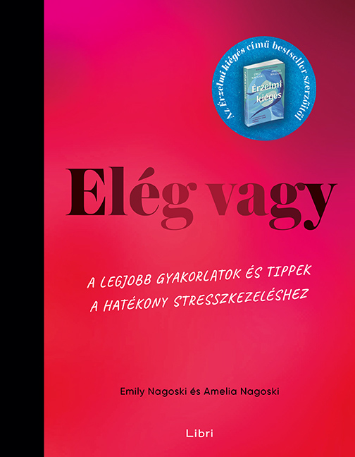 Emily and Amelia Nagoski - Elég vagy