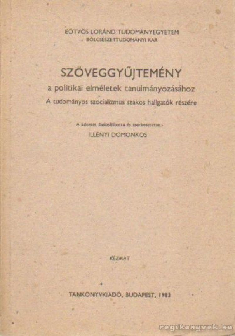Illényi Domonkos - Szöveggyűjtemény a politikai elméletek tanulmányozásához [antikvár]