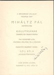Miháltz Pál festőművész kiállítása (meghívó) (aláírt) [antikvár]