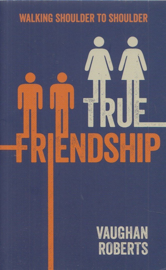 Vaughan Roberts - True Friendship [antikvár]