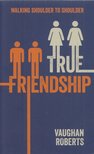 Vaughan Roberts - True Friendship [antikvár]