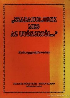 Csobai László (szerk.), Kántor Zsolt - Szabaduljunk meg az utókortól... [antikvár]