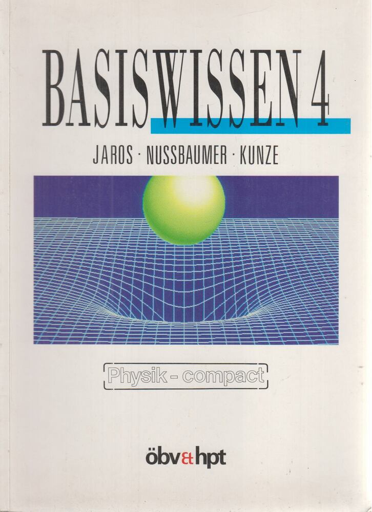 Jaros, Albert, Nussbaumer, Alfred, Nussbaumer, Peter, Kunze, Hansjörg, Mathelitsch, Leopold - Basiswissen 4. [antikvár]