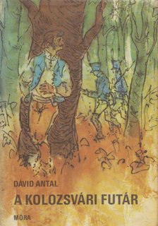 DÁVID ANTAL - A kolozsvári futár [antikvár]