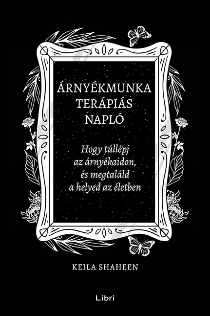 Keila Shaheen - Árnyékmunka terápiás napló