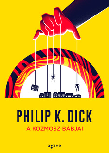 Philip K. Dick - A kozmosz bábjai