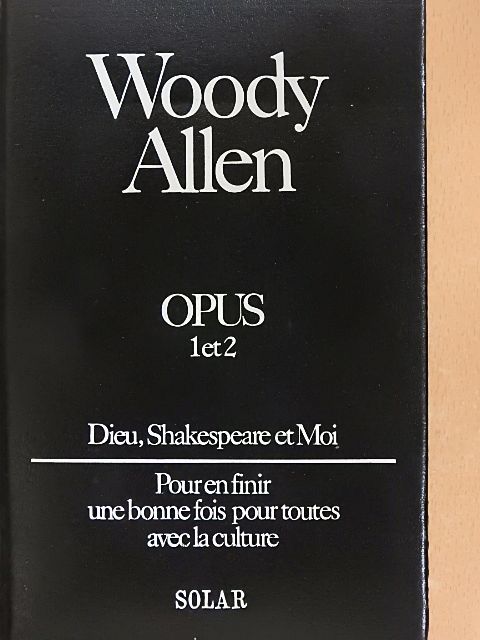 Woody Allen - Dieu, Shakespeare... et moi/Pour en finir une bonne fois pour toutes avec la culture [antikvár]