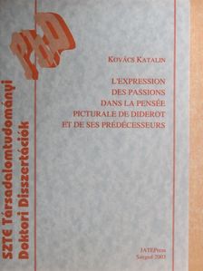 Kovács Katalin - L'expression des passions dans la pensée picturale de Diderot et de ses prédécesseurs [antikvár]