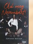Adriana Mather - Öld meg Novembert! [antikvár]