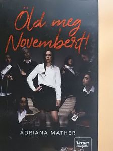 Adriana Mather - Öld meg Novembert! [antikvár]